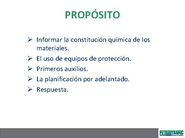 PROPÓSITO Ø Informar la constitución química de los materiales. Ø El uso de equipos