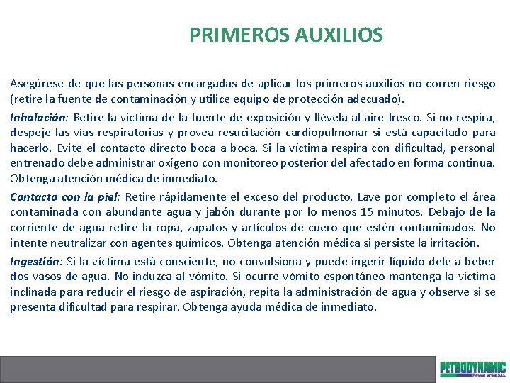 PRIMEROS AUXILIOS Asegúrese de que las personas encargadas de aplicar los primeros auxilios no