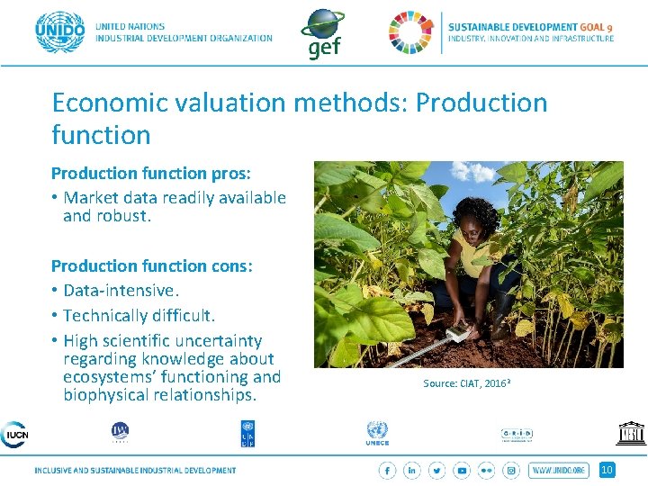 Economic valuation methods: Production function pros: • Market data readily available and robust. Production