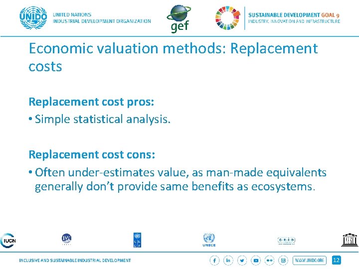 Economic valuation methods: Replacement costs Replacement cost pros: • Simple statistical analysis. Replacement cost