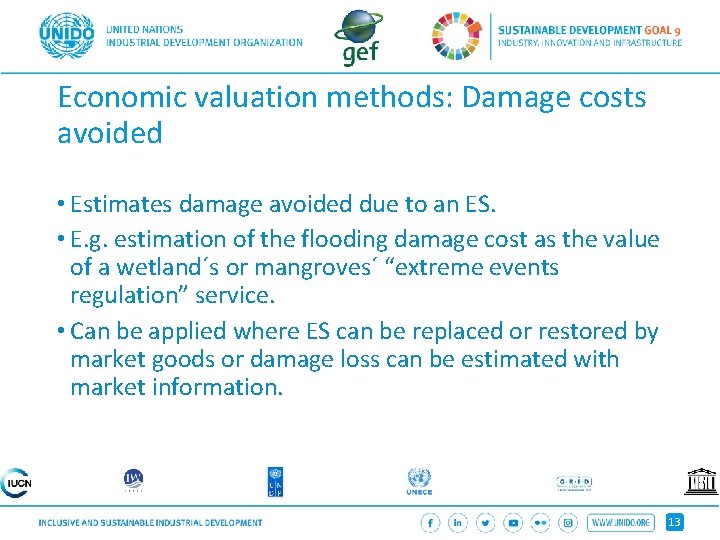 Economic valuation methods: Damage costs avoided • Estimates damage avoided due to an ES.