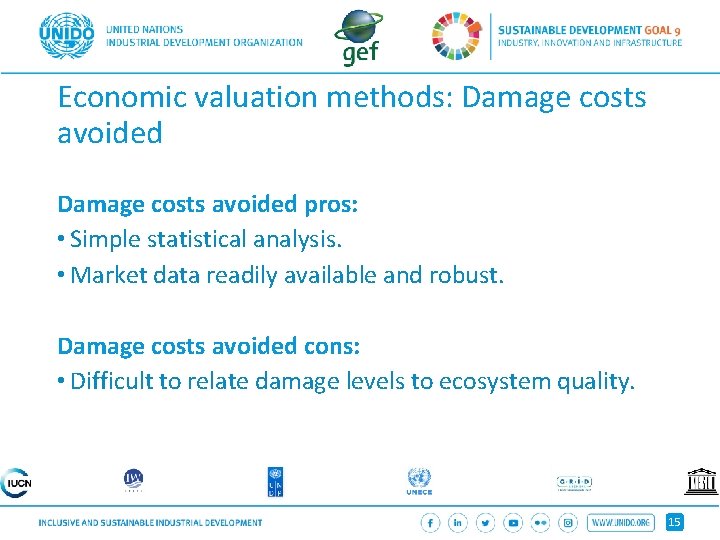 Economic valuation methods: Damage costs avoided pros: • Simple statistical analysis. • Market data
