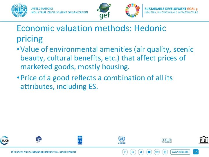 Economic valuation methods: Hedonic pricing • Value of environmental amenities (air quality, scenic beauty,