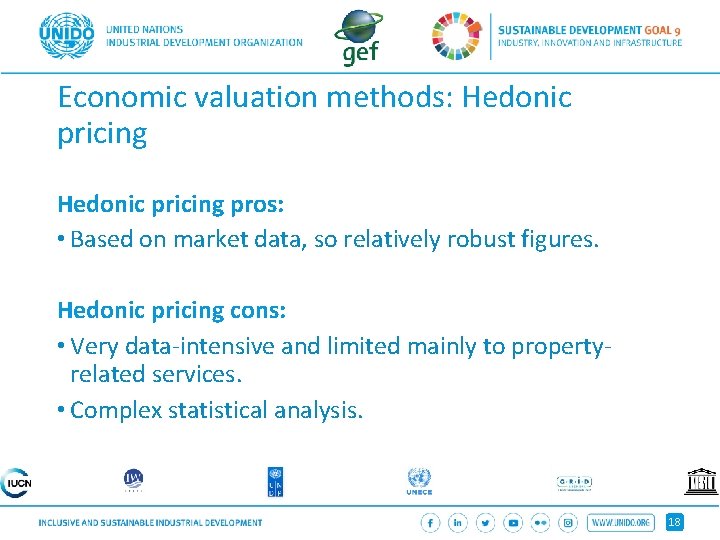 Economic valuation methods: Hedonic pricing pros: • Based on market data, so relatively robust