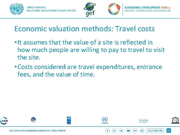 Economic valuation methods: Travel costs • It assumes that the value of a site