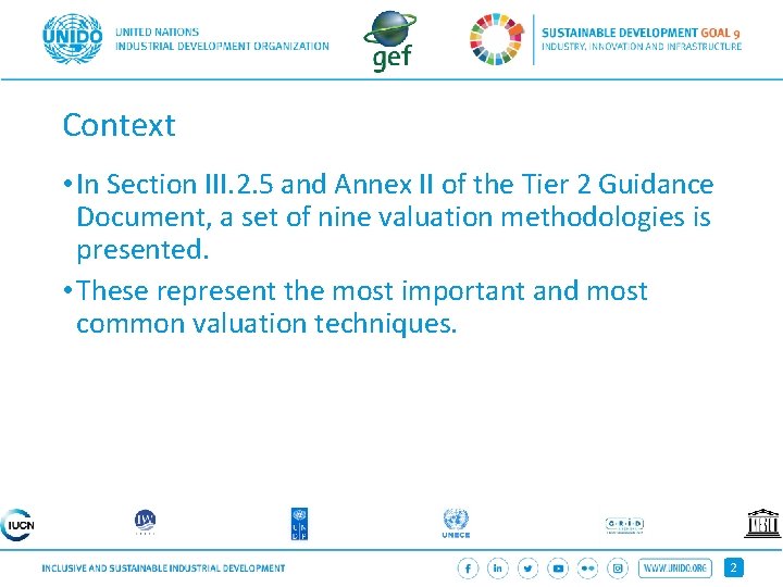 Context • In Section III. 2. 5 and Annex II of the Tier 2