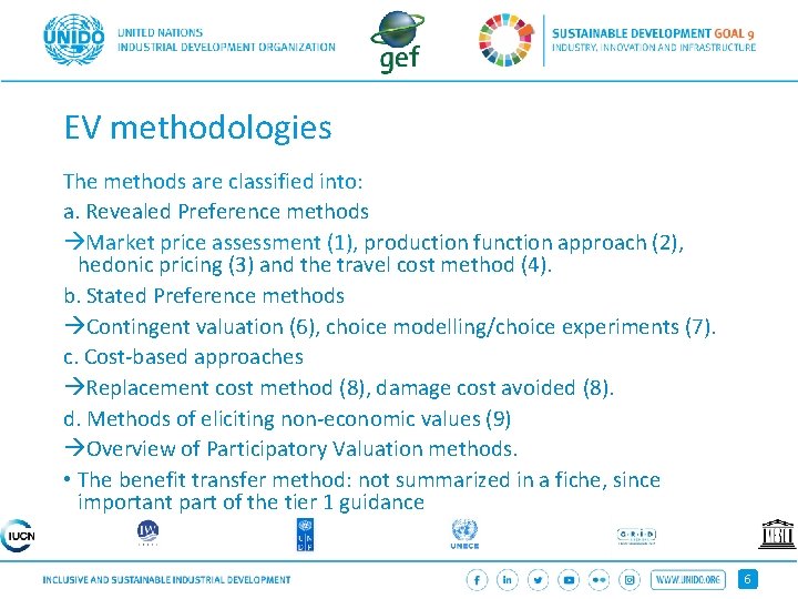 EV methodologies The methods are classified into: a. Revealed Preference methods Market price assessment