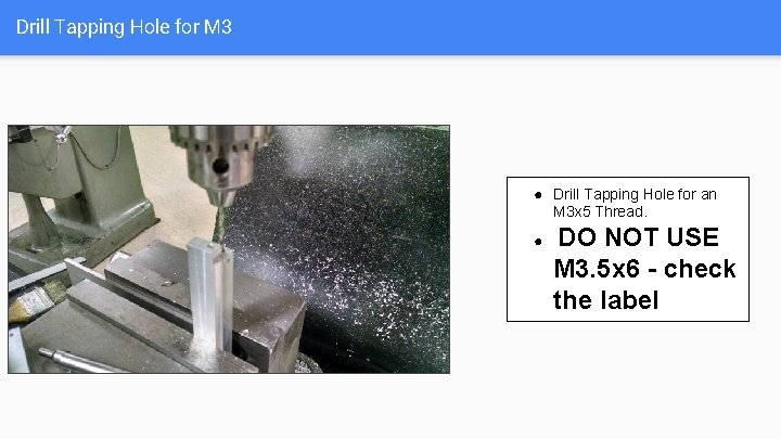 Drill Tapping Hole for M 3 ● Drill Tapping Hole for an M 3