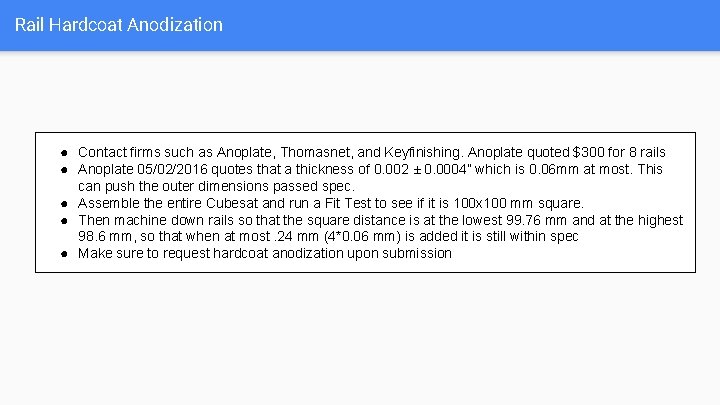 Rail Hardcoat Anodization ● Contact firms such as Anoplate, Thomasnet, and Keyfinishing. Anoplate quoted