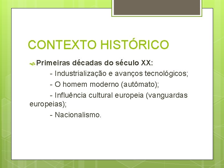 CONTEXTO HISTÓRICO Primeiras décadas do século XX: - Industrialização e avanços tecnológicos; - O