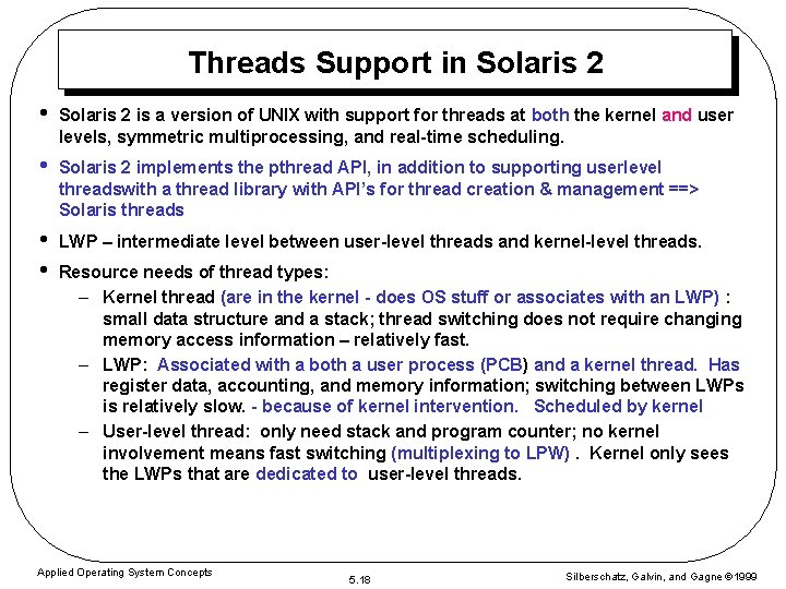 Threads Support in Solaris 2 • Solaris 2 is a version of UNIX with