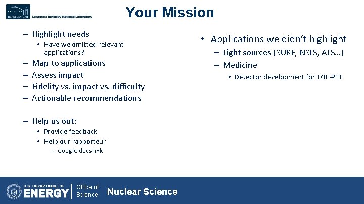 Your Mission – Highlight needs • Have we omitted relevant applications? – – Map