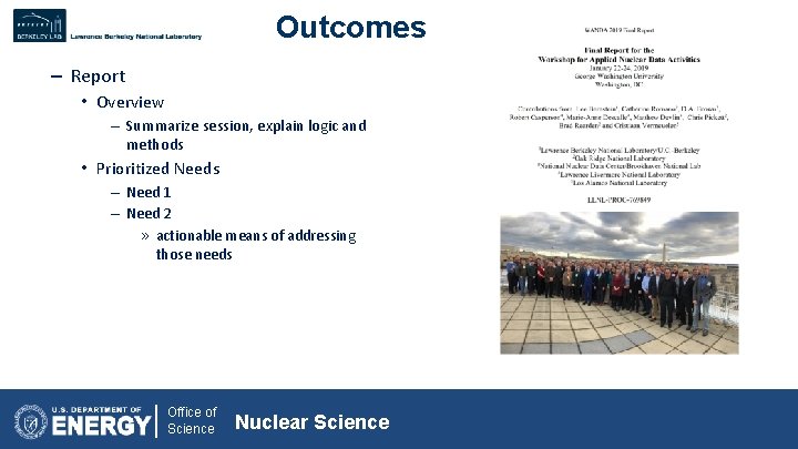 Outcomes – Report • Overview – Summarize session, explain logic and methods • Prioritized