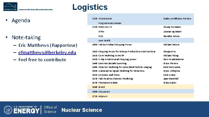 Logistics • Agenda • Note-taking – Eric Matthews (Rapporteur) – efmatthews@berkeley. edu – Feel