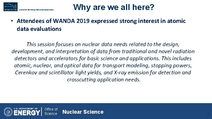 Why are we all here? • Attendees of WANDA 2019 expressed strong interest in