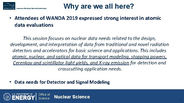 Why are we all here? • Attendees of WANDA 2019 expressed strong interest in
