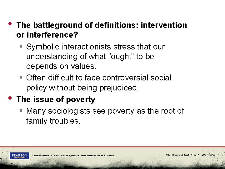  • • The battleground of definitions: intervention or interference? § Symbolic interactionists stress