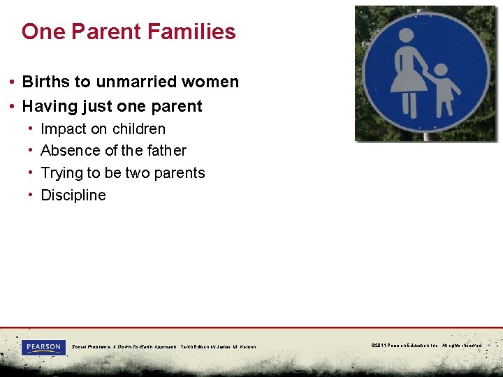 One Parent Families • Births to unmarried women • Having just one parent •