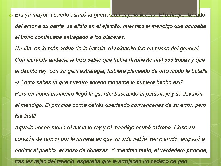  Era ya mayor, cuando estalló la guerra con el país vecino. El príncipe,