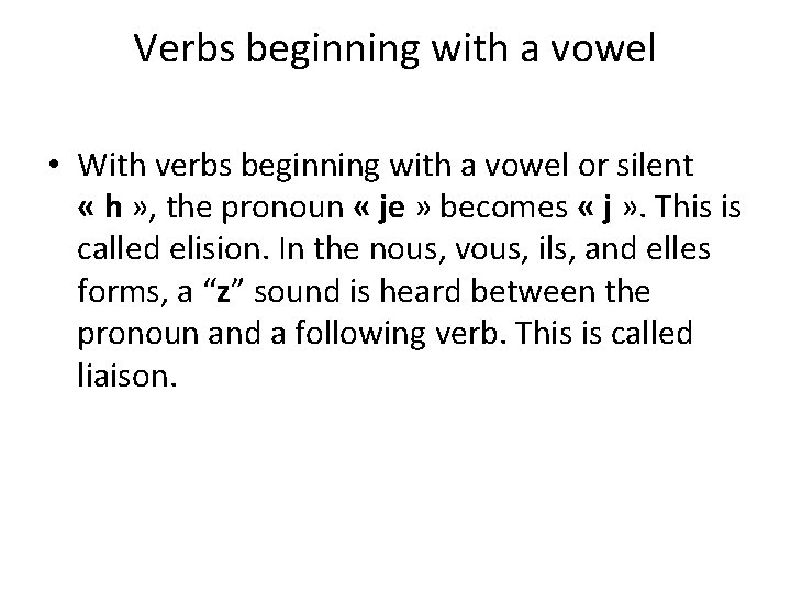 Verbs beginning with a vowel • With verbs beginning with a vowel or silent Verbs beginning with a vowel • With verbs beginning with a vowel or silent