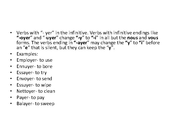 • Verbs with “- yer” in the infinitive. Verbs with infinitive endings like  • Verbs with “- yer” in the infinitive. Verbs with infinitive endings like