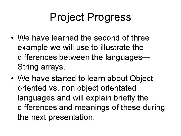 Project Progress • We have learned the second of three example we will use