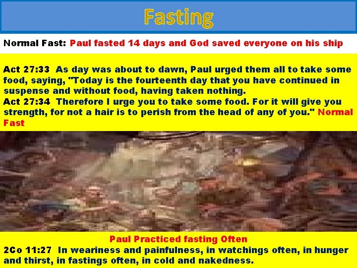 Fasting Normal Fast: Paul fasted 14 days and God saved everyone on his ship