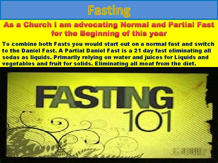 Fasting As a Church I am advocating Normal and Partial Fast for the Beginning