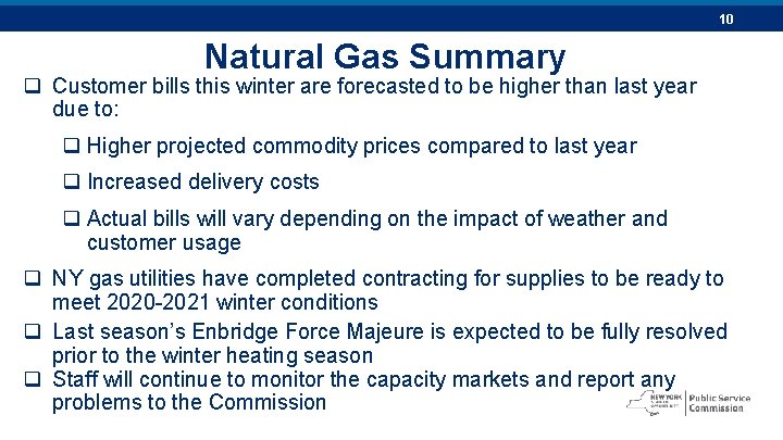 10 Natural Gas Summary q Customer bills this winter are forecasted to be higher