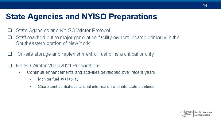 14 State Agencies and NYISO Preparations q State Agencies and NYISO Winter Protocol q