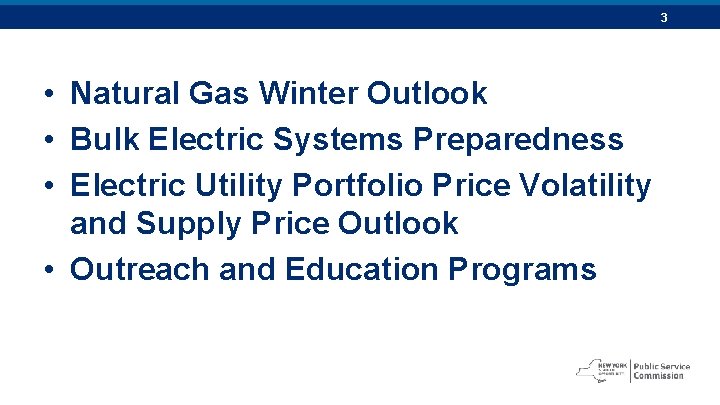 3 • Natural Gas Winter Outlook • Bulk Electric Systems Preparedness • Electric Utility