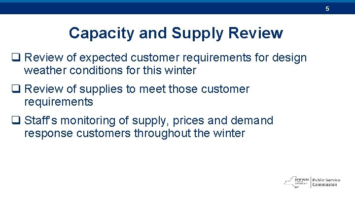 5 Capacity and Supply Review q Review of expected customer requirements for design weather