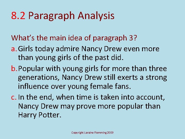 8. 2 Paragraph Analysis What’s the main idea of paragraph 3? a. Girls today