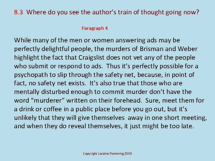 8. 3 Where do you see the author’s train of thought going now? Paragraph