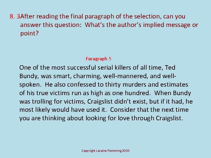 8. 3 After reading the final paragraph of the selection, can you answer this