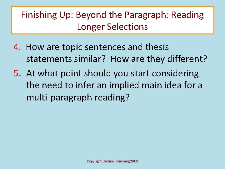 Finishing Up: Beyond the Paragraph: Reading Longer Selections 4. How are topic sentences and