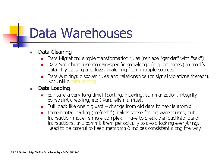Data Warehouses n Data Cleaning n n Data Migration: simple transformation rules (replace "gender"