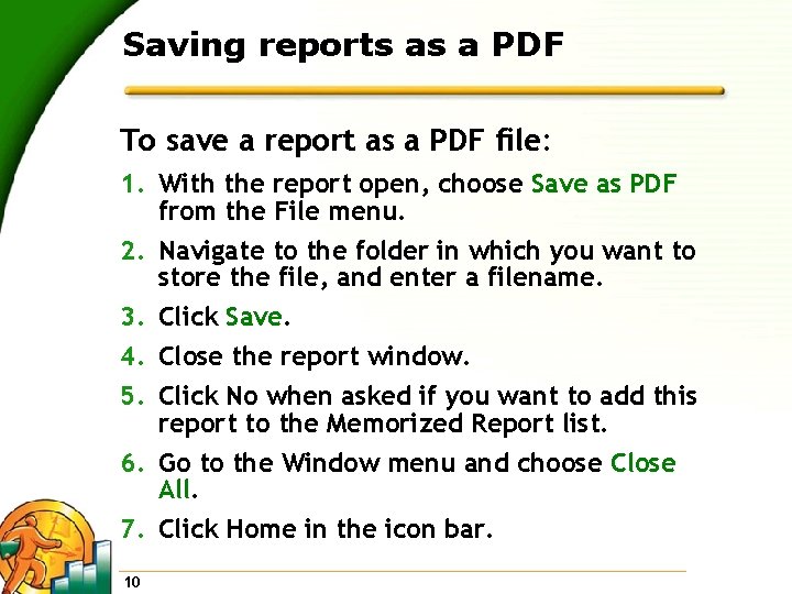 Saving reports as a PDF To save a report as a PDF file: 1.