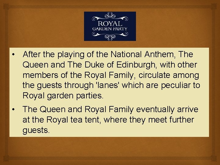  • After the playing of the National Anthem, The Queen and The Duke