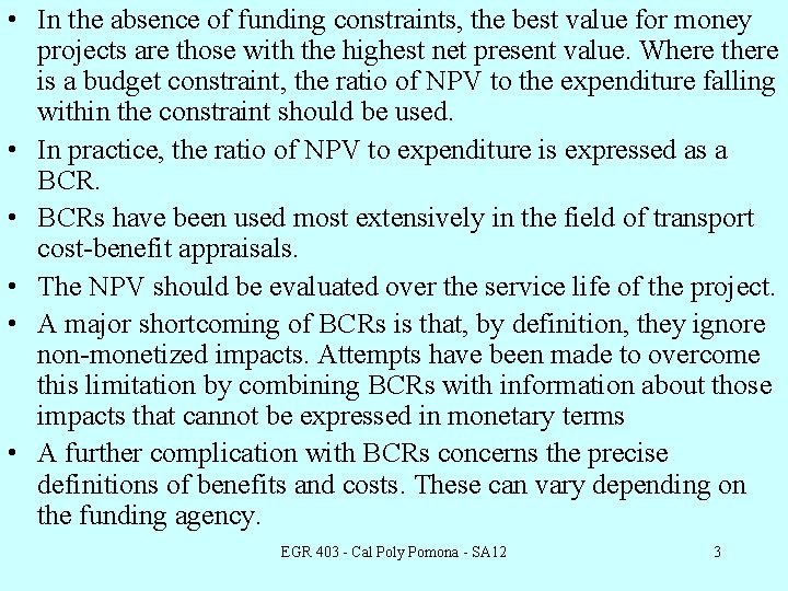  • In the absence of funding constraints, the best value for money projects