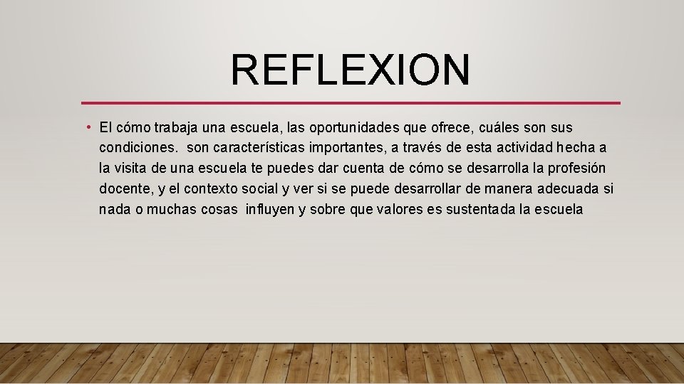 REFLEXION • El cómo trabaja una escuela, las oportunidades que ofrece, cuáles son sus