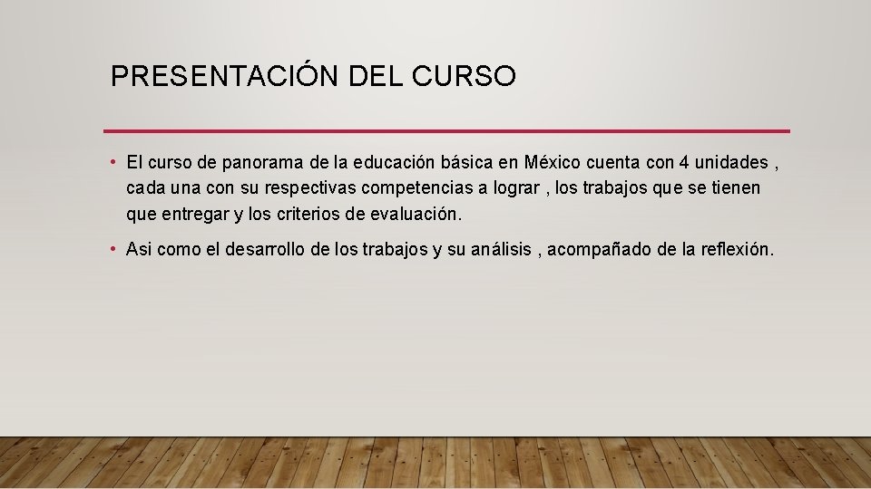 PRESENTACIÓN DEL CURSO • El curso de panorama de la educación básica en México