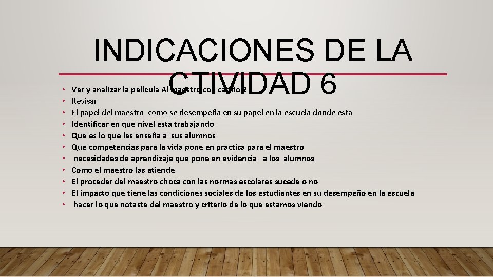  • • • INDICACIONES DE LA CTIVIDAD 6 Ver y analizar la película