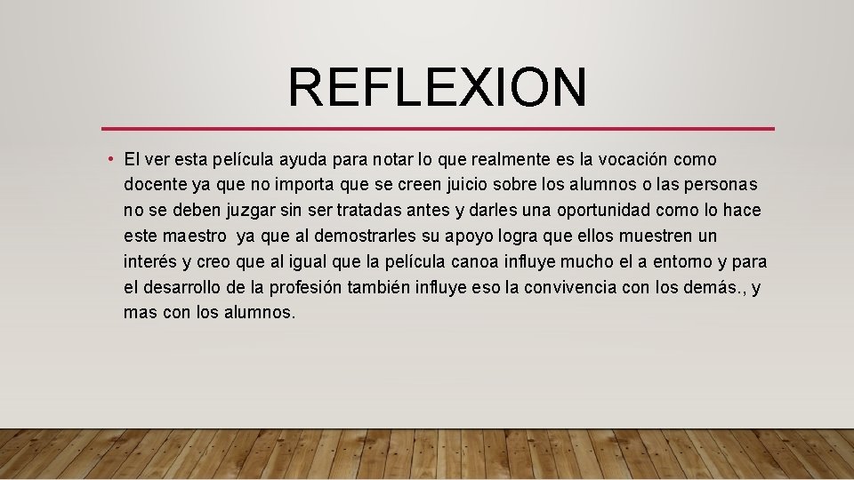 REFLEXION • El ver esta película ayuda para notar lo que realmente es la