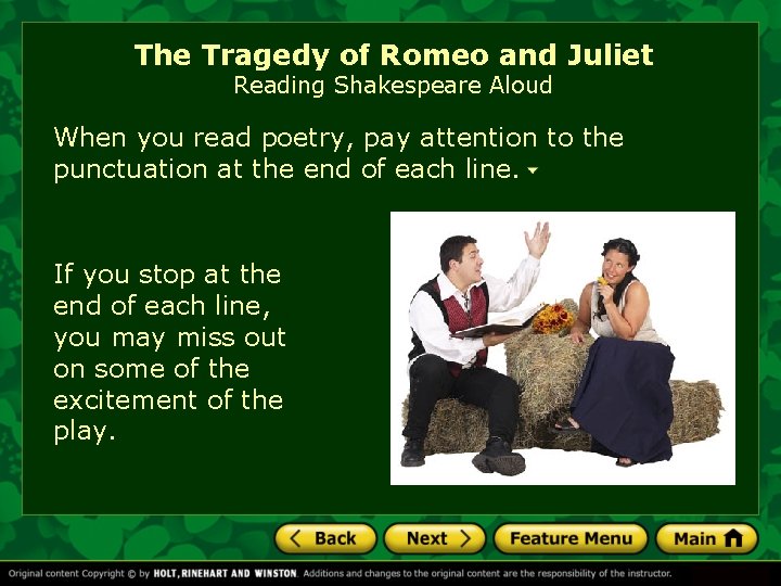 The Tragedy of Romeo and Juliet Reading Shakespeare Aloud When you read poetry, pay