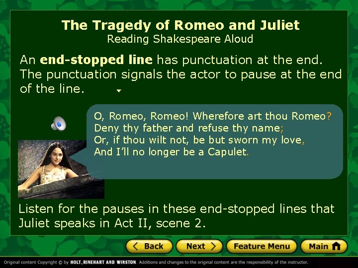 The Tragedy of Romeo and Juliet Reading Shakespeare Aloud An end-stopped line has punctuation