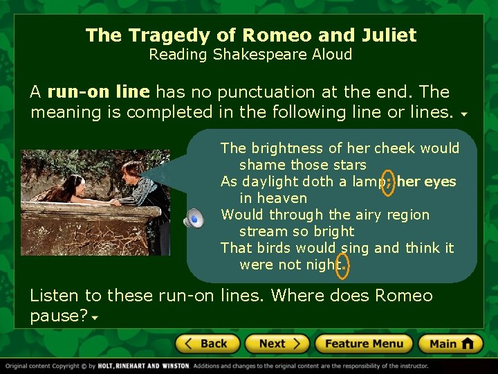 The Tragedy of Romeo and Juliet Reading Shakespeare Aloud A run-on line has no