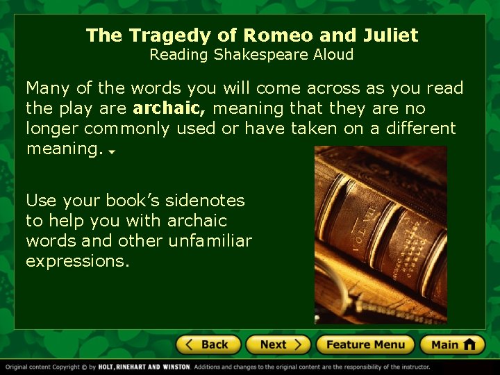 The Tragedy of Romeo and Juliet Reading Shakespeare Aloud Many of the words you