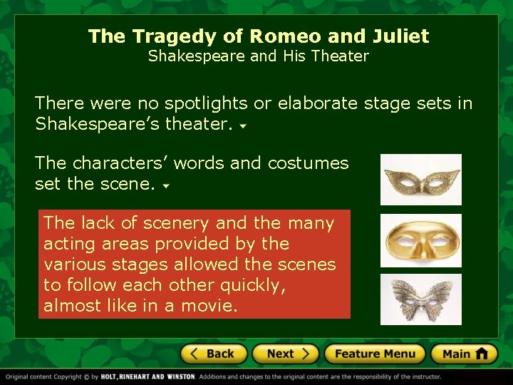 The Tragedy of Romeo and Juliet Shakespeare and His Theater There were no spotlights