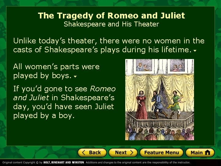 The Tragedy of Romeo and Juliet Shakespeare and His Theater Unlike today’s theater, there